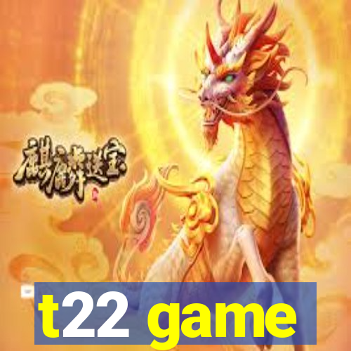 t22 game